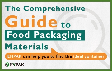 The Comprehensive Guide to Food Packaging Materials