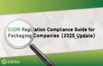 EUDR Regulation Compliance Guide for Packaging Companies