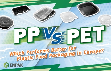 PP vs PET: Which Performs Better for Plastic Food Packaging